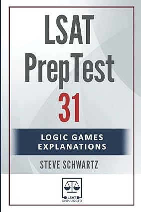 lsat preptest 31 logic games explanations 1st edition steve schwartz 979-8361321223