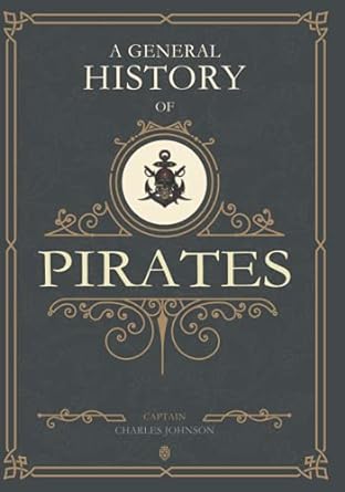 a general history of the pirates 1st edition captain charles johnson 979-8537899020