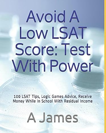avoid a low lsat score 100 lsat tips logic games advice receive money while in school with residual income