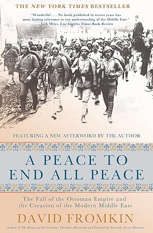 peace to end all peace 20th anniversary edition david fromkin 0805088091, 978-0805088090