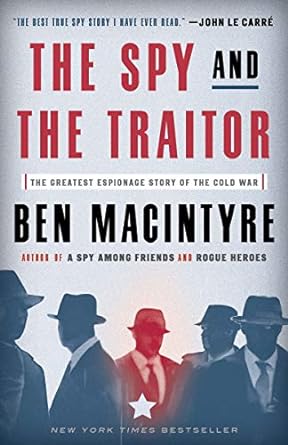 the spy and the traitor the greatest espionage story of the cold war 1st edition ben macintyre 1101904216,