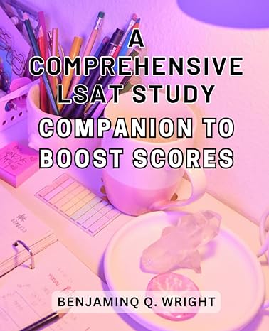 a comprehensive lsat study companion to boost scores master the lsat exam proven strategies and expert tips