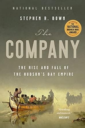 the company the rise and fall of the hudson s bay empire 1st edition stephen bown 0385694091, 978-0385694094