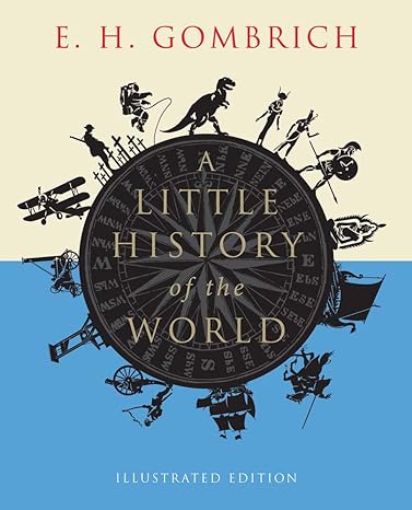 a little history of the world illustrated edition 1st edition e. h. gombrich 0300197187, 978-0300197181