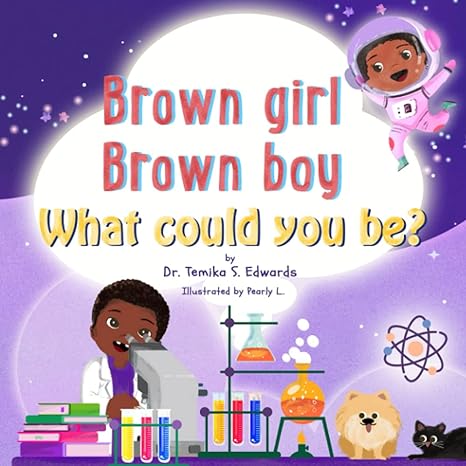 brown girl brown boy what could you be 1st edition dr. temika edwards, pearly l. 0578926296, 978-0578926292
