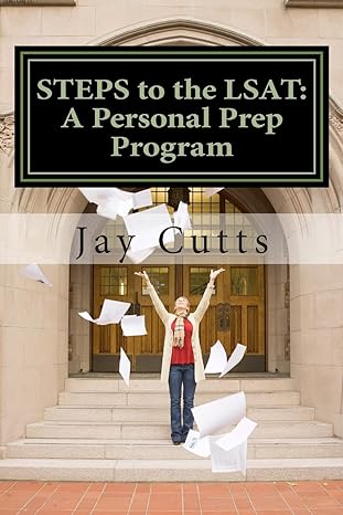 steps to the lsat a super charged self prep support program 1st edition jay b cutts 1502954044, 978-1502954046