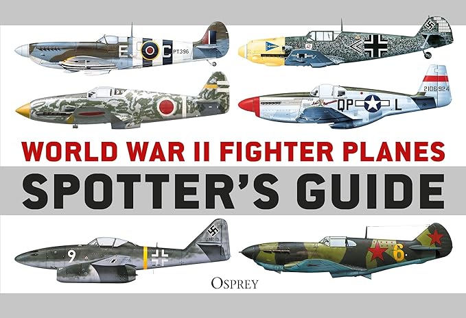 world war ii fighter planes spotter s guide 1st edition tony holmes, jim laurier 1472848519, 978-1472848512