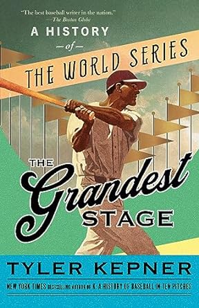the grandest stage a history of the world series 1st edition tyler kepner 0593081889, 978-0593081884