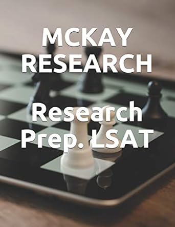 research prep lsat the law school admission test prep book 1st edition kat mckay j.d. ,mckay research