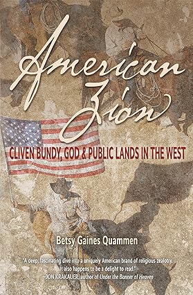 american zion cliven bundy god and public lands in the west 1st edition betsy gaines quammen 1948814145,