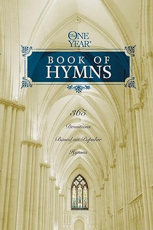 the one year book of hymns 365 devotions based on popular hymns 1st edition robert brown, mark norton