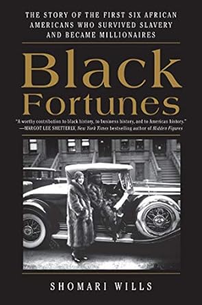 black fortunes the story of the first six african americans who survived slavery and became millionaires 1st