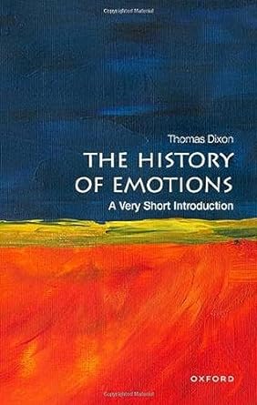 the history of emotions a very short introduction 1st edition thomas dixon 0198818297, 978-0198818298