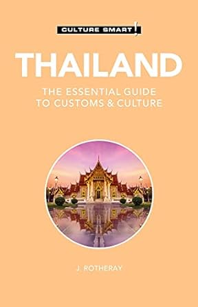 thailand culture smart the essential guide to customs and culture 3rd edition culture smart! ,j. rotheray