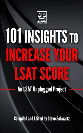 101 insights to increase your lsat score an lsat unplugged project 1st edition lsat unplugged ,steve schwartz