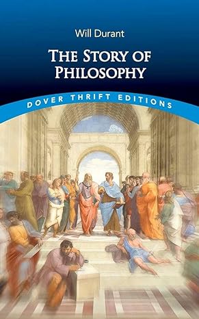 the story of philosophy 1st edition will durant 0486848558, 978-0486848556