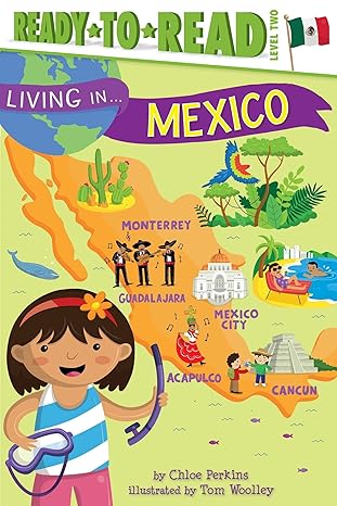 living in mexico ready to read level 2 1st edition chloe perkins, tom woolley 1481460501, 978-1481460507