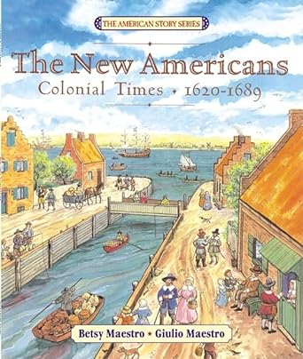 the new americans colonial times 20 89 1st edition betsy maestro, giulio maestro 0060575727, 978-0060575724