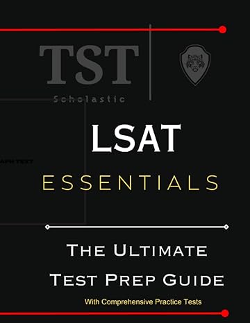 lsat essentials the ultimate lsat prep guide 1st edition tst scholastic 979-8854596374