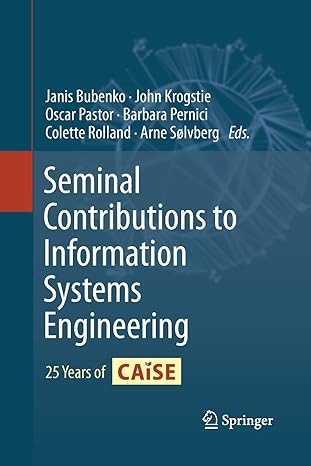 seminal contributions to information systems engineering 25 years of caise 2013 edition janis bubenko ,john
