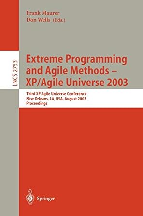 extreme programming and agile methods xp/agile universe 2003 third xp and second agile universe conference