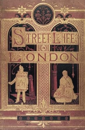 street life in london people of victorian england with permanent photographic illustrations taken from life