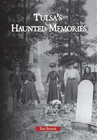 tulsa s haunted memories 1st edition teri french 0738583871, 978-0738583877