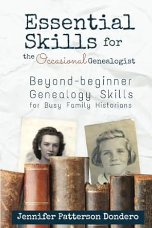 essential skills for the occasional genealogist beyond beginner genealogy skills for busy family historians