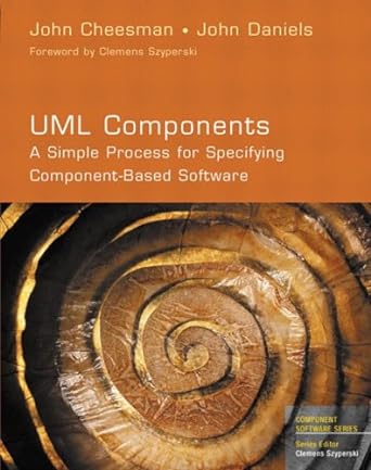 uml components a simple process for specifying component based software 1st edition john cheesman ,john