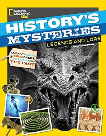 history s mysteries legends and lore 1st edition anna claybourne 1426334621, 978-1426334627