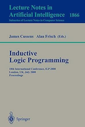 inductive logic programming 10th international conference ilp 2000 london uk july 24 27 2000 proceedings 2000