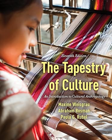 the tapestry of culture 11th edition maxine weisgrau ,abraham rosman ,paula rubel 1538163810, 978-1538163818