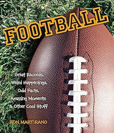football great records weird happenings odd facts amazing moments and other cool stuff 1st edition ron