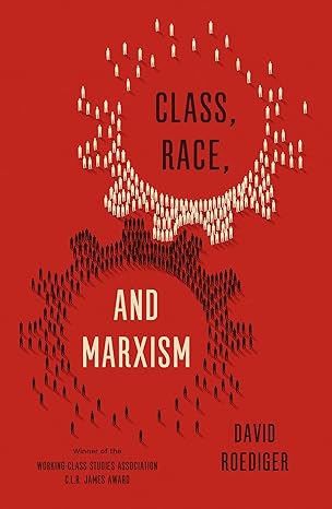 class race and marxism 1st edition david r. roediger 1786631245, 978-1786631244