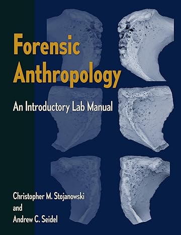 forensic anthropology an introductory lab manual lab manual edition christopher m. stojanowski ,andrew c.