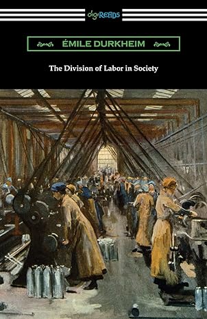 the division of labor in society 1st edition emile durkheim ,george simpson 1420961756, 978-1420961751