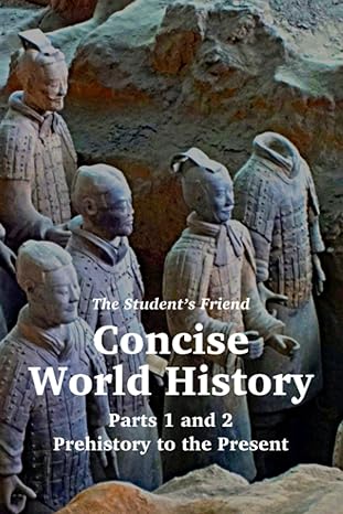 the student s friend concise world history parts 1 and 2 1st edition mike maxwell 1732120129, 978-1732120129