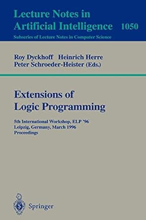 extensions of logic programming 5th international workshop elp 96 leipzig germany march 28 30 1996