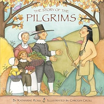 the story of the pilgrims reissue edition katharine ross ,carolyn croll 0679852921, 978-0679852926