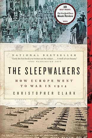 the sleepwalkers how europe went to war in 1914 1st edition christopher clark 0061146668, 978-0061146664