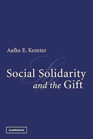 social solidarity and the gift 1st edition aafke e. komter 0521600847, 978-0521600842