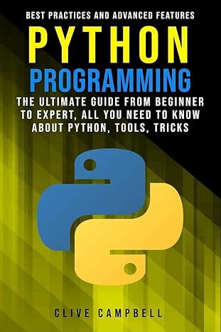 python programming the ultimate guide from beginner to expert all you need to know about python tools tricks
