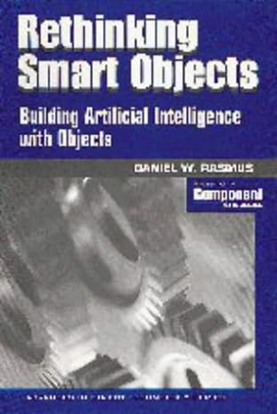 rethinking smart objects building artificial intelligence with objects 1st edition daniel w. rasmus