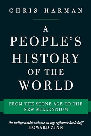a people s history of the world from the stone age to the new millennium 1st edition chris harman 1786630818,