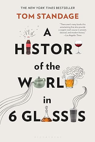 a history of the world in 6 glasses 1st edition tom standage 0802715524, 978-0802715524