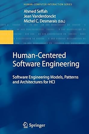 human centered software engineering software engineering models patterns and architectures for hci 1st