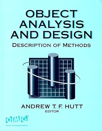 object analysis and design description of methods 1st edition andrew t. f. hutt 0471623660, 978-0471623663