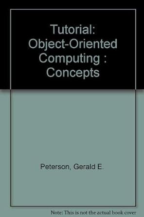 tutorial object oriented computing concepts 1st edition gerald e. peterson 0818608218, 978-0818608216