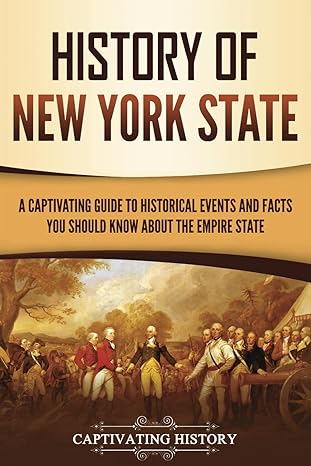 history of new york state a captivating guide to historical events and facts you should know about the empire