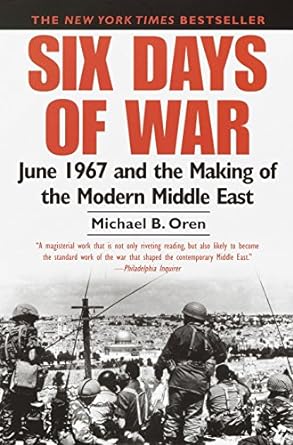 six days of war june 1967 and the making of the modern middle east 1st edition michael b. oren 0345461924,